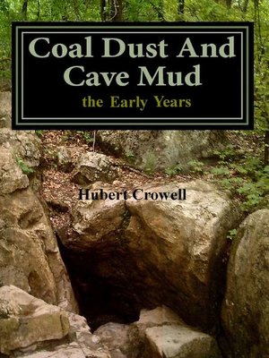 cover image of Coal Dust and Cave Mud the Early Years